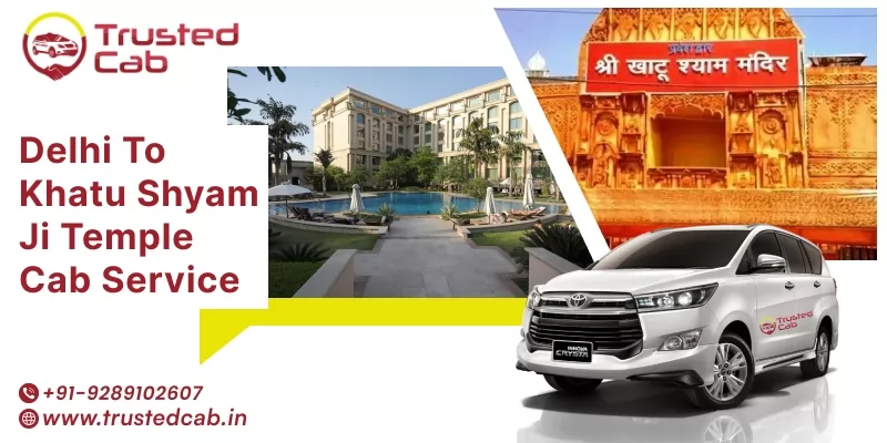 Delhi to Khatu Shyam Ji Temple Cab Service | Book Delhi to Khatu Shyam Ji Temple Cabs - Trusted Cab